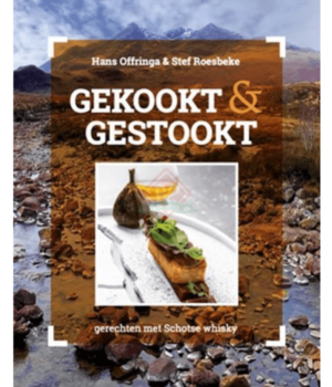 Whisky Kookboek: Gekookt & Gestookt 40 Gerechten + 40 Whisky's Stef Roesbeke En Hans Offringa